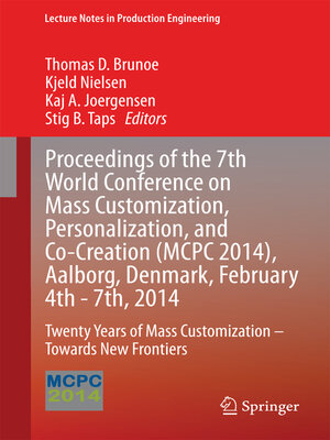cover image of Proceedings of the 7th World Conference on Mass Customization, Personalization, and Co-Creation (MCPC 2014), Aalborg, Denmark, February 4th--7th, 2014